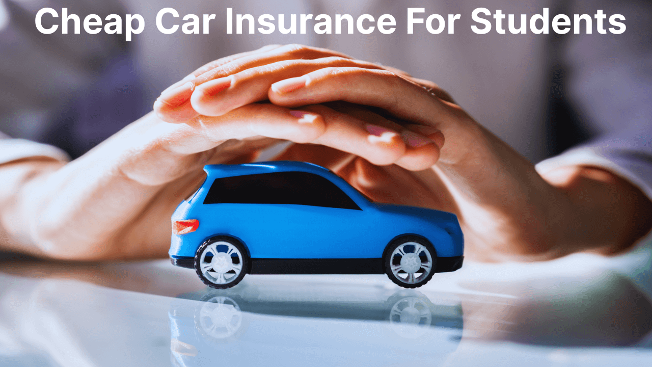 Cheap Car Insurance For Students